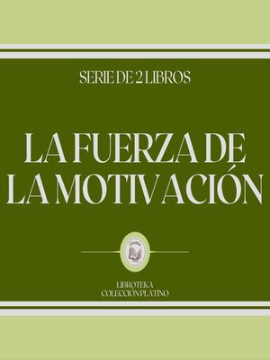 cover image of La Fuerza de la Motivación (Serie de 2 Libros)